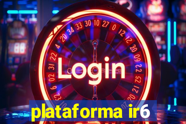 plataforma ir6